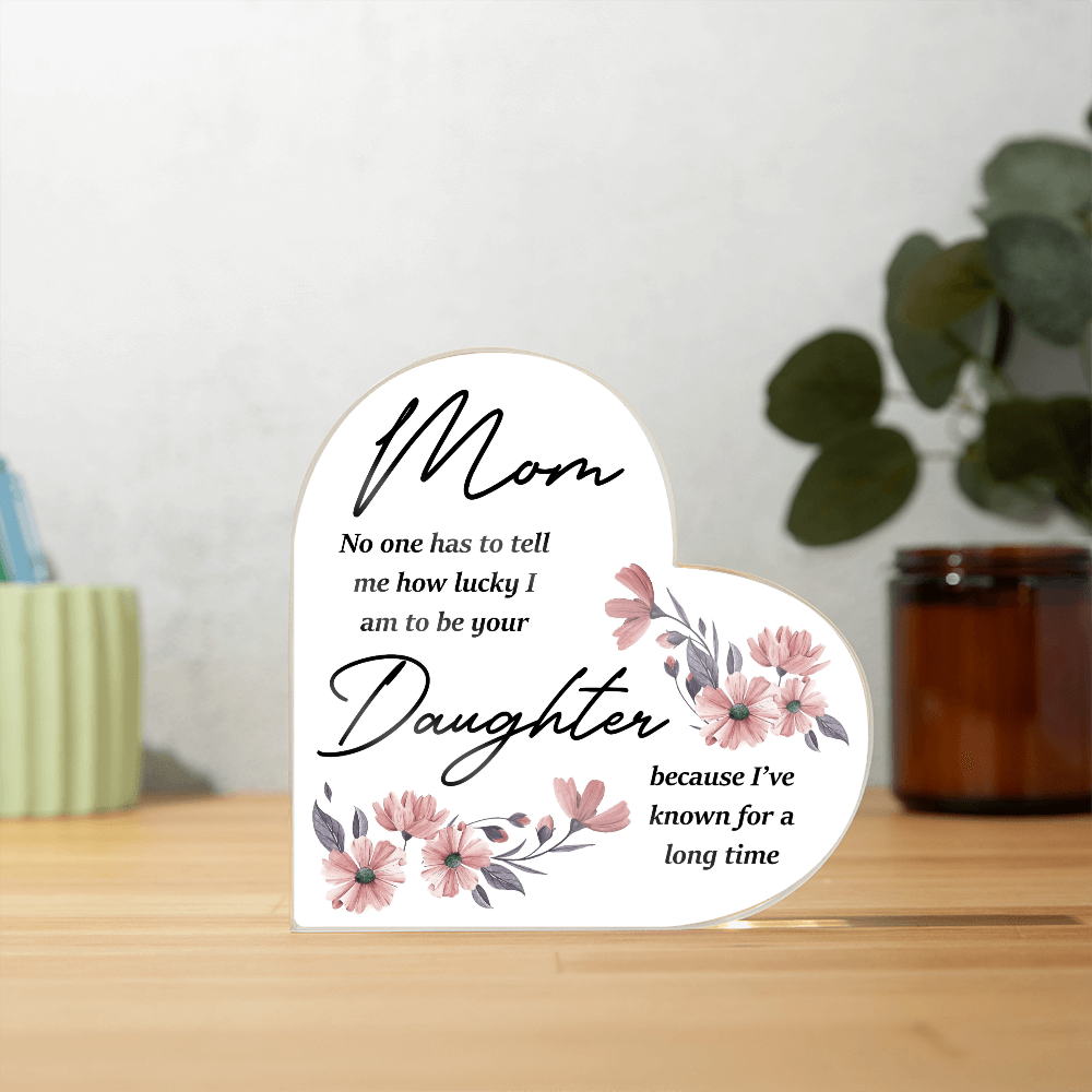 To Mom – I Already Know How Lucky I Am | Heart-Shaped Keepsake