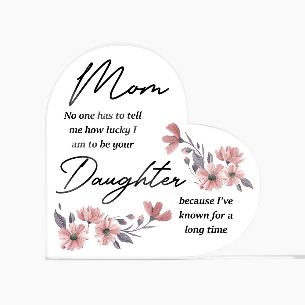 To Mom – I Already Know How Lucky I Am | Heart-Shaped Keepsake