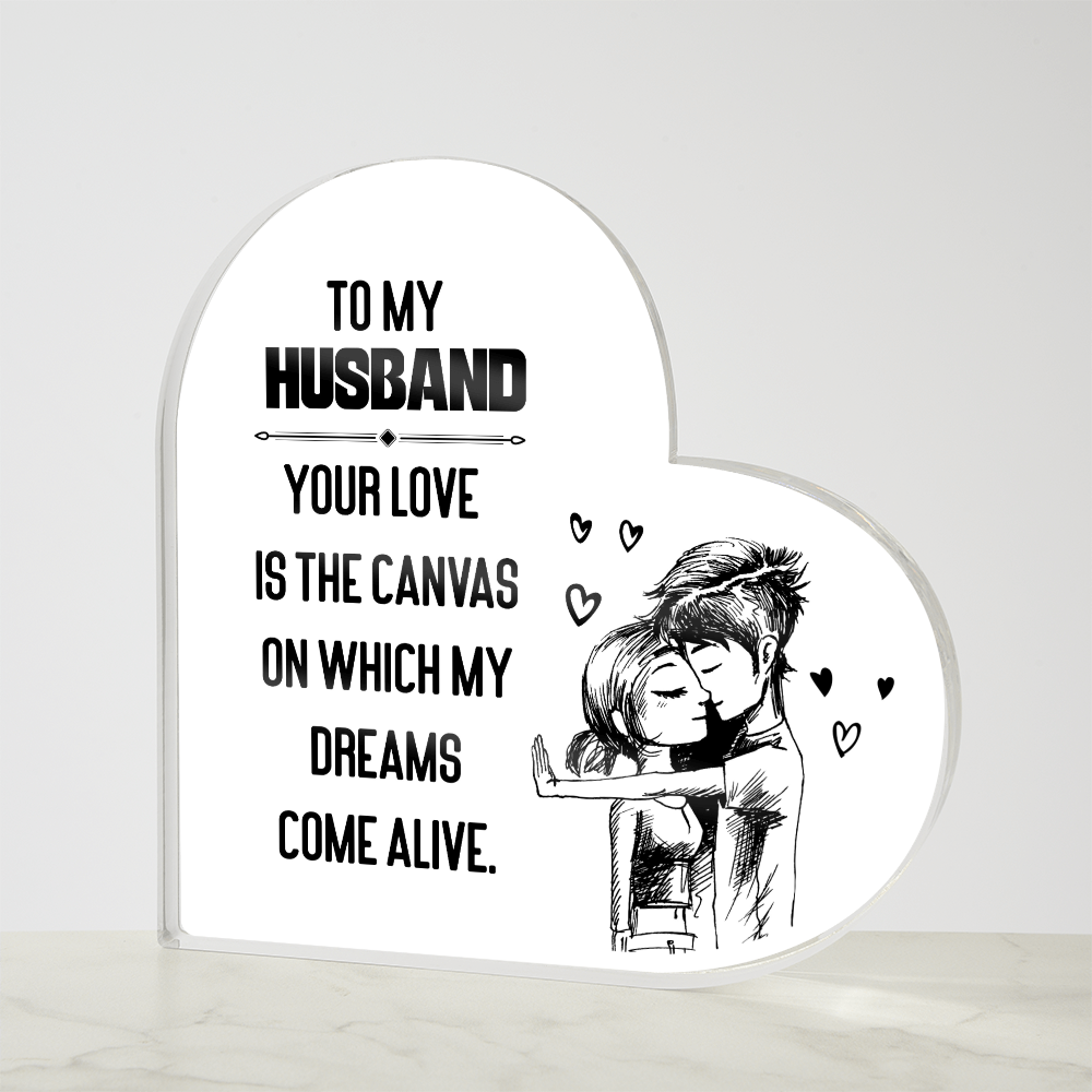 To My Husband – Your Love Is the Canvas of My Dreams | Heart-Shaped Keepsake