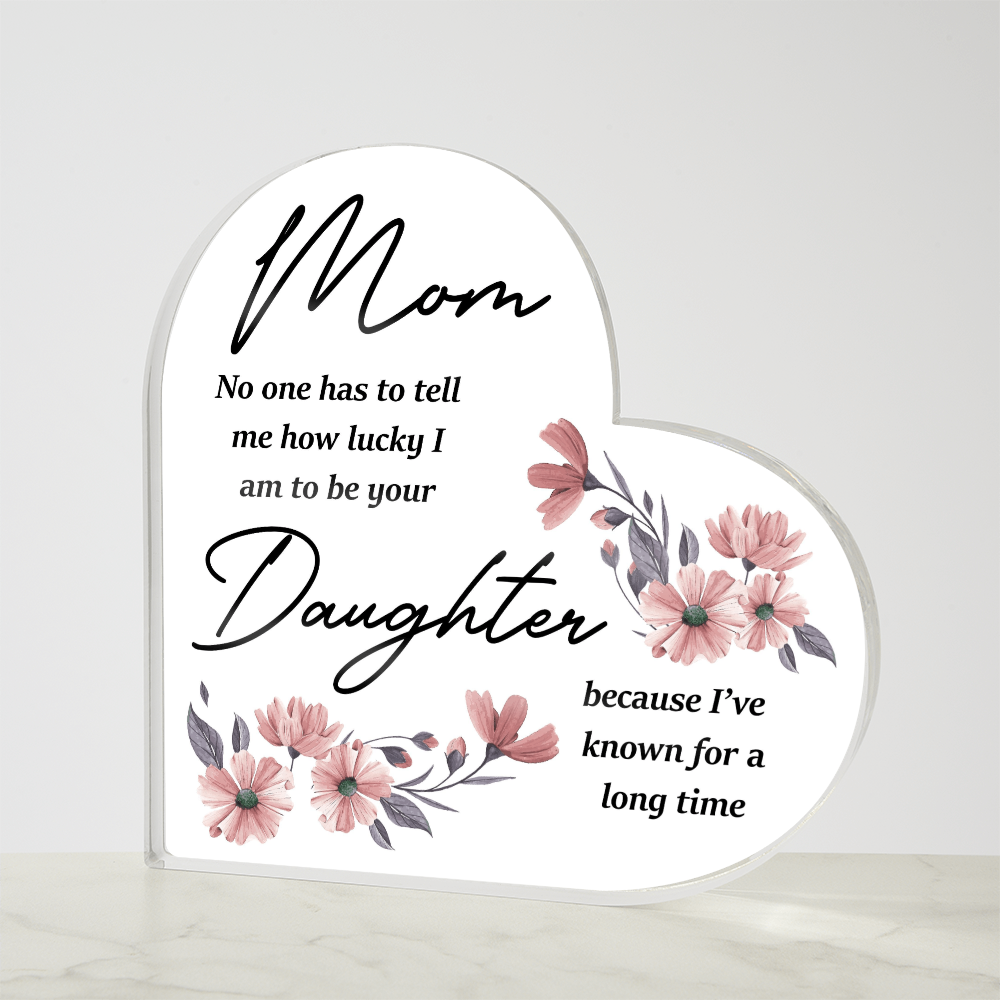 To Mom – I Already Know How Lucky I Am | Heart-Shaped Keepsake