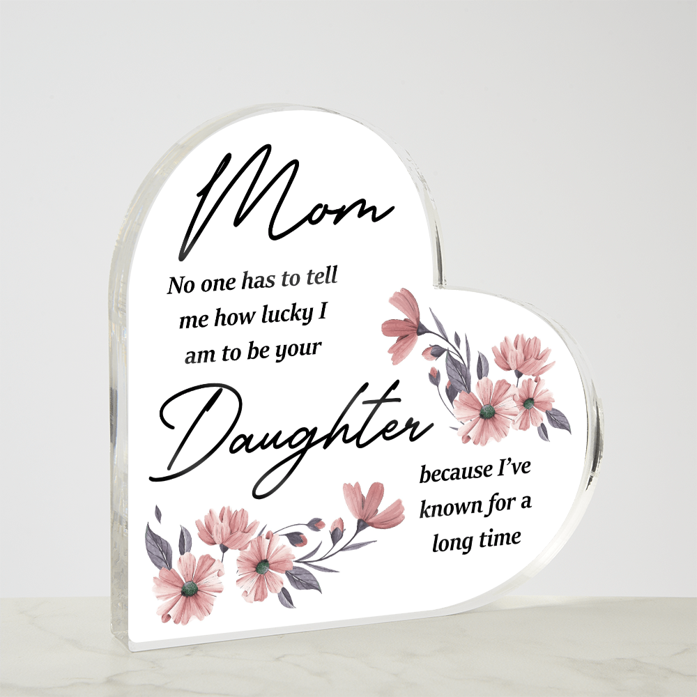 To Mom – I Already Know How Lucky I Am | Heart-Shaped Keepsake