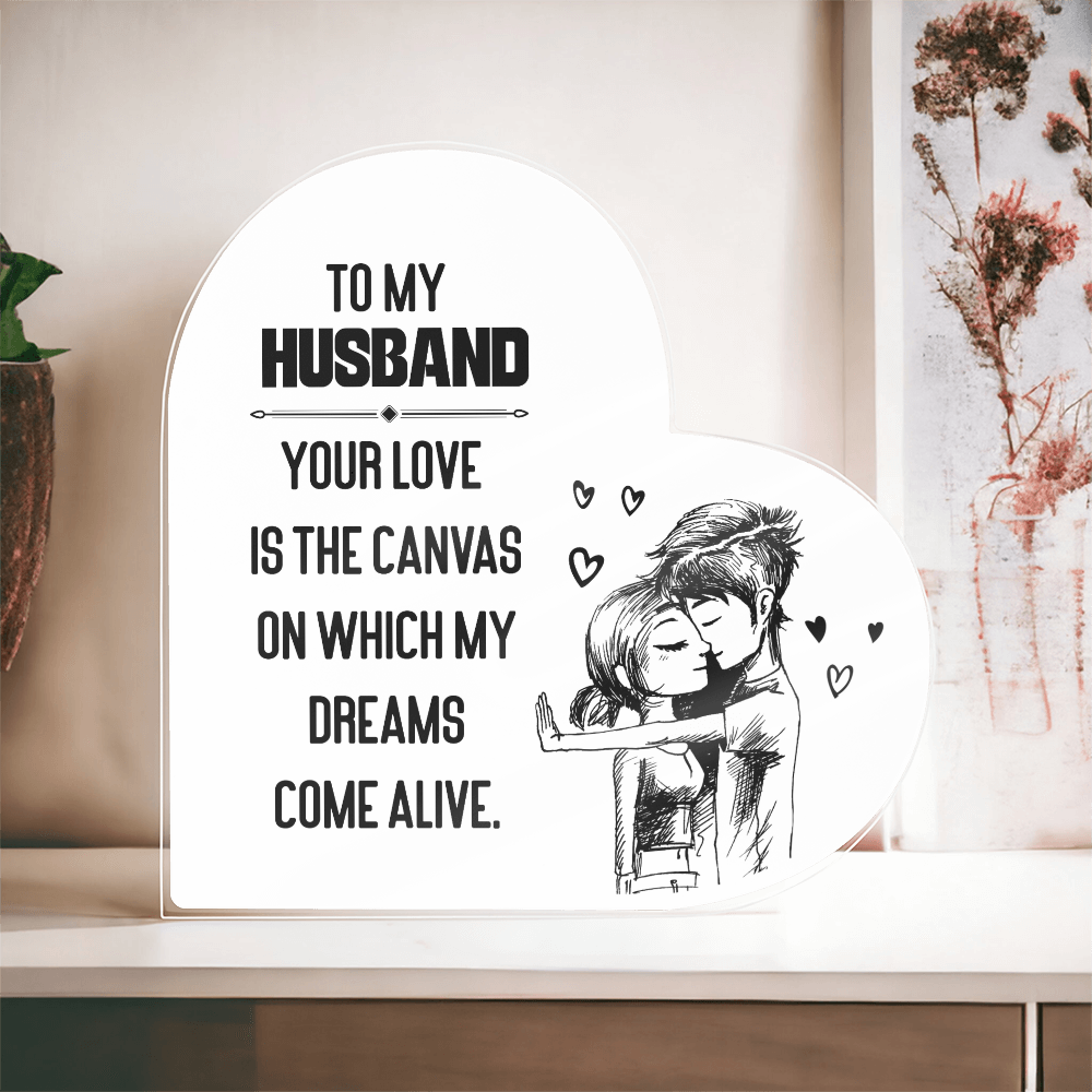 To My Husband – Your Love Is the Canvas of My Dreams | Heart-Shaped Keepsake