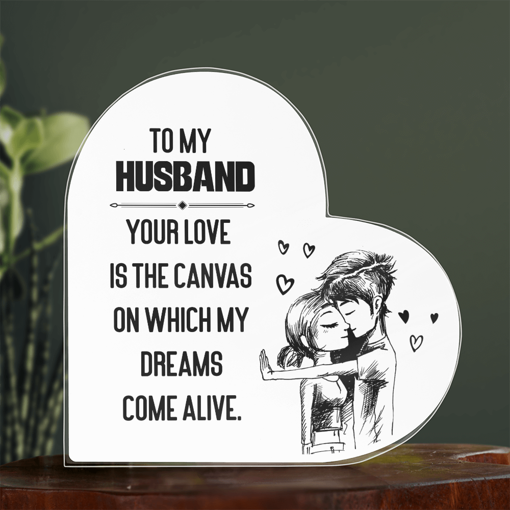 To My Husband – Your Love Is the Canvas of My Dreams | Heart-Shaped Keepsake