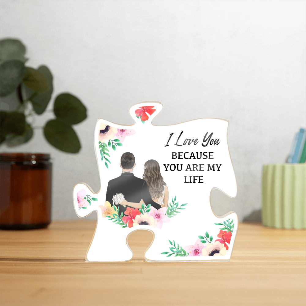 I Love You Because You Are My Life – Acrylic Puzzle Gift