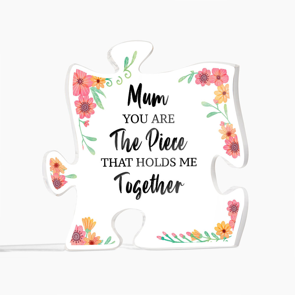 Mom, You're the Piece That Holds Me Together – Acrylic Puzzle Keepsake