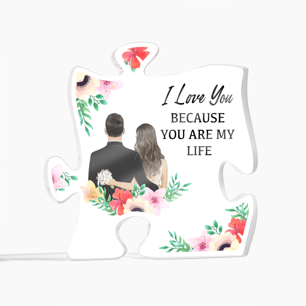 I Love You Because You Are My Life – Acrylic Puzzle Gift