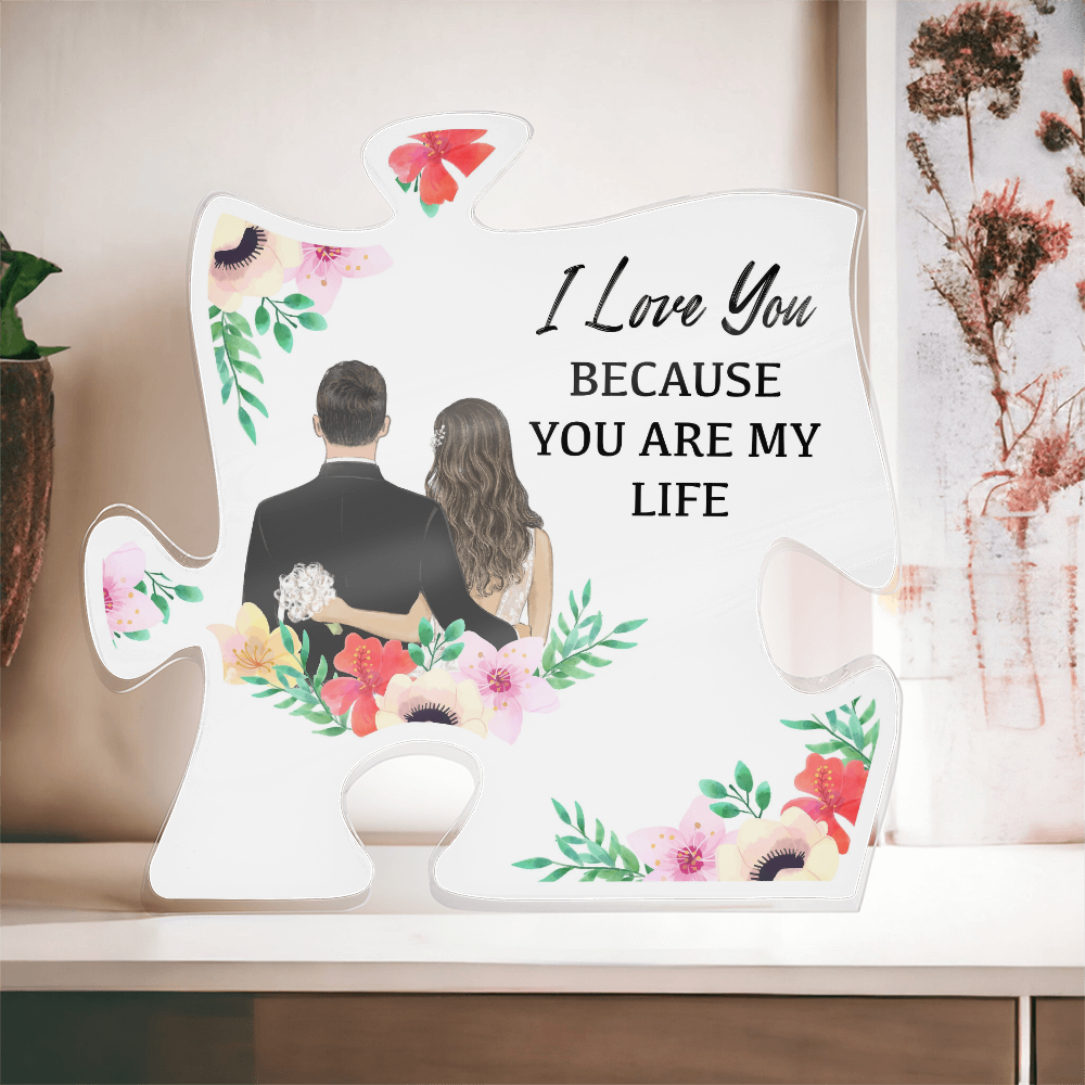 I Love You Because You Are My Life – Acrylic Puzzle Gift