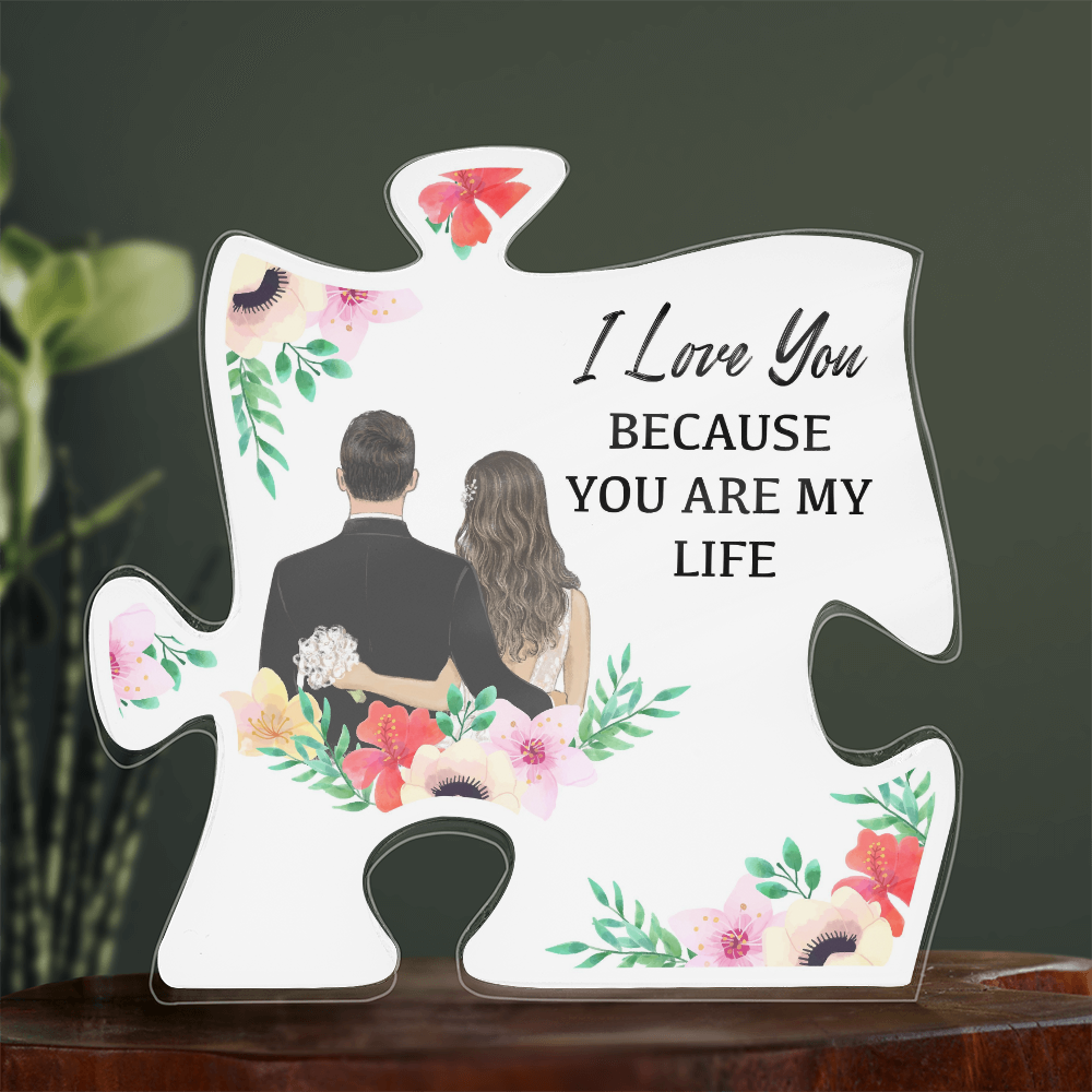I Love You Because You Are My Life – Acrylic Puzzle Gift