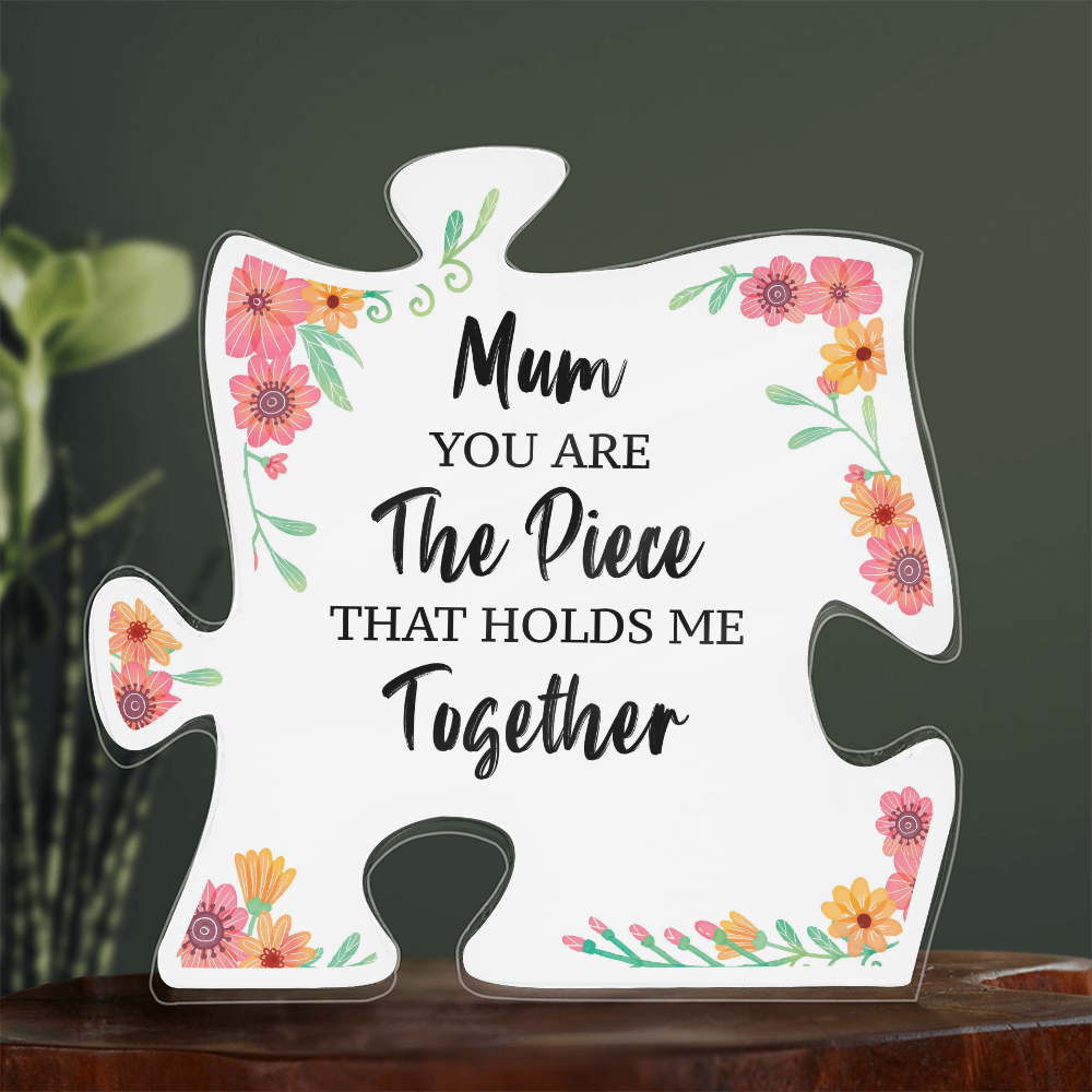 Mom, You're the Piece That Holds Me Together – Acrylic Puzzle Keepsake