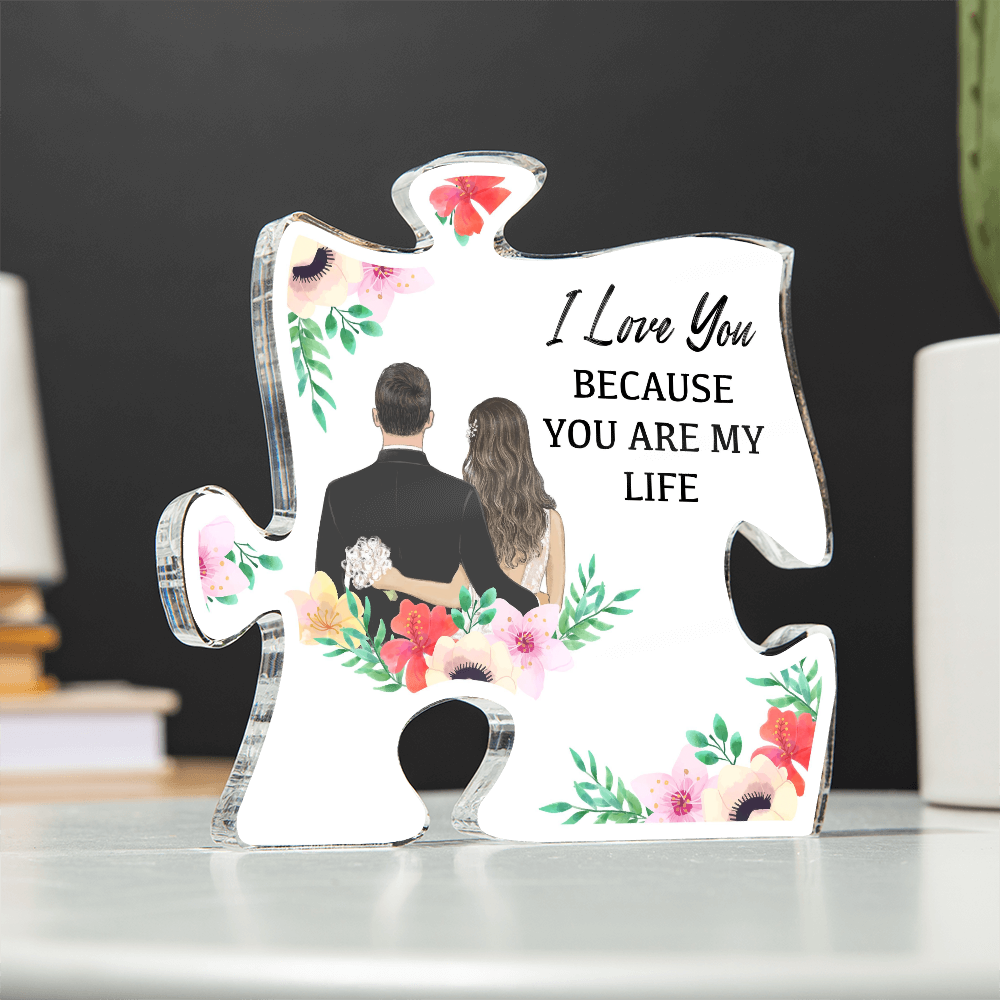 I Love You Because You Are My Life – Acrylic Puzzle Gift