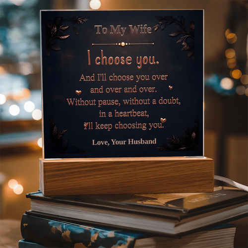 To My Wife I'll Keep Choosing You Personalized Night Light Plaque