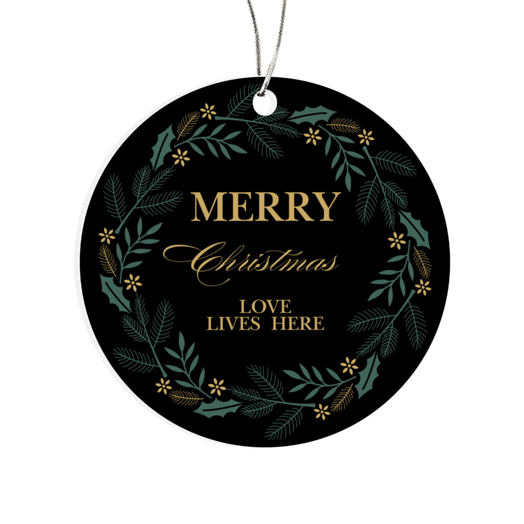 "Merry Christmas Love Lives Here" Custom Acrylic Circle Ornament